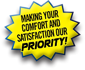 Making Your Comfort And Satisfaction Our Priority!